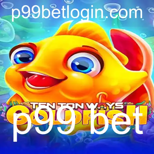 Descobrindo o Fascinante Mundo de TenTonWaysGoldfish e a Tendência do p99 bet